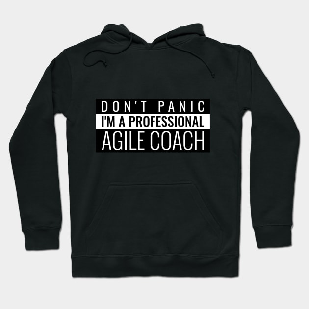 Don't panic I'm a professional Agile Coach Hoodie by Salma Satya and Co.